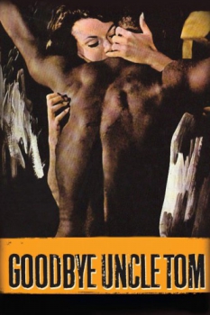 poster Goodbye Uncle Tom  (1971)