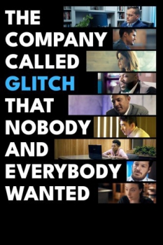 poster The Company Called Glitch That Nobody and Everybody Wanted  (2024)