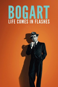poster Bogart: Life Comes in Flashes  (2024)