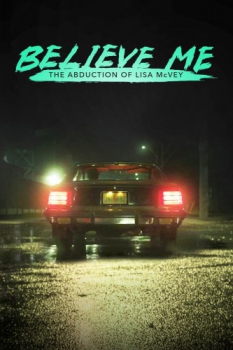 poster Believe Me: The Abduction of Lisa McVey  (2018)